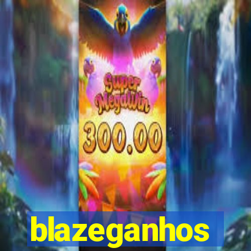 blazeganhos