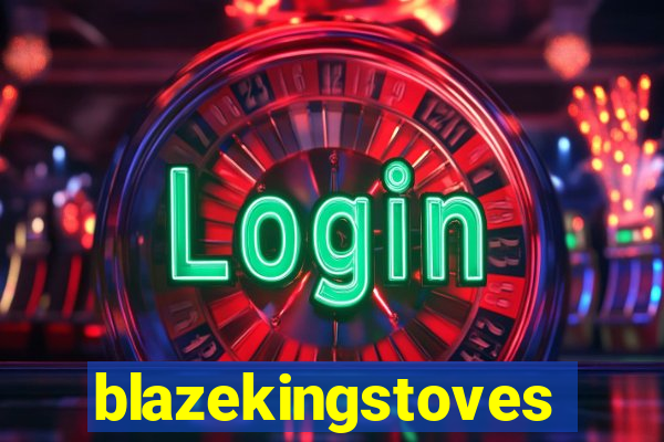 blazekingstoves