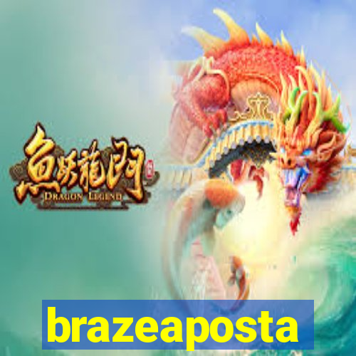 brazeaposta