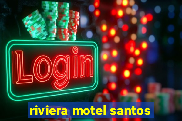 riviera motel santos