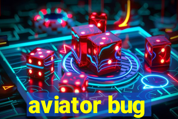 aviator bug