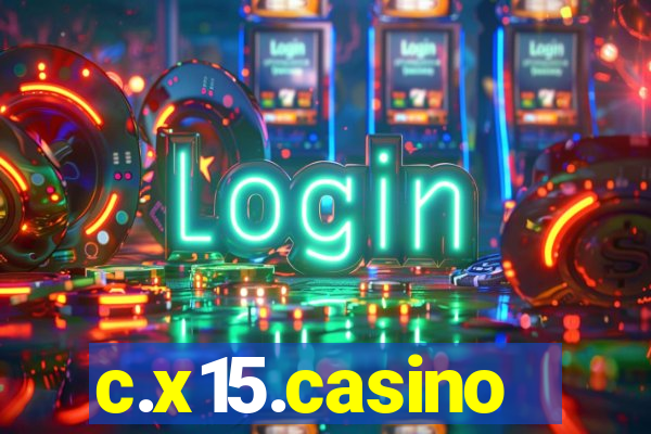 c.x15.casino