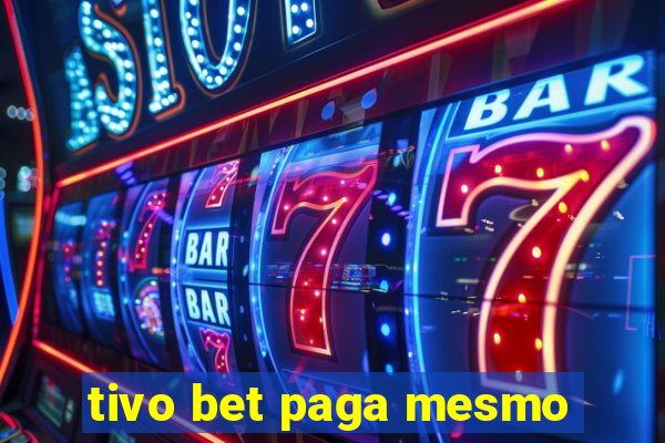 tivo bet paga mesmo