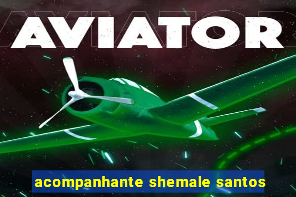 acompanhante shemale santos