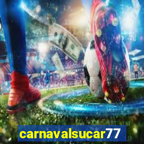 carnavalsucar777