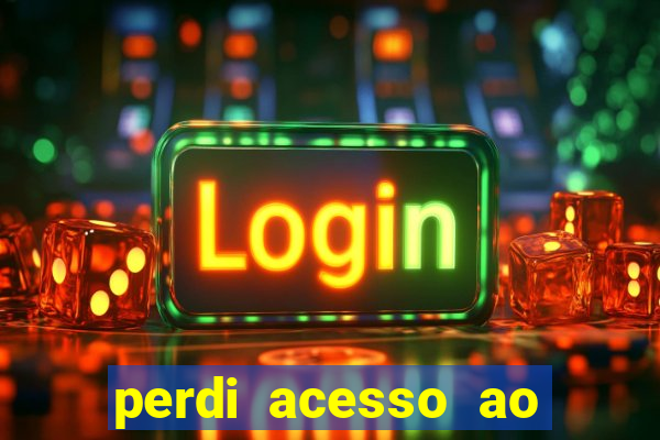 perdi acesso ao google authenticator