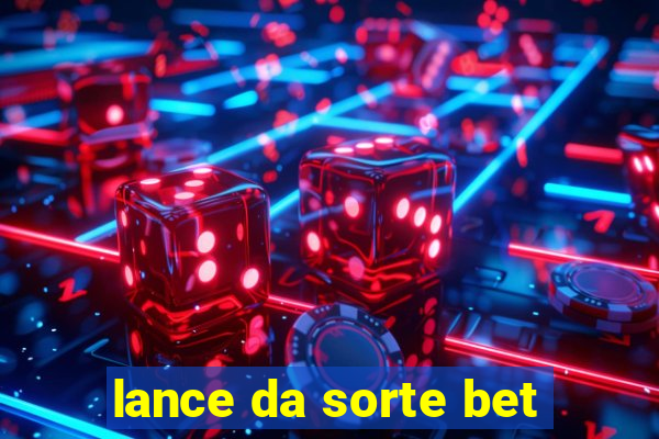 lance da sorte bet