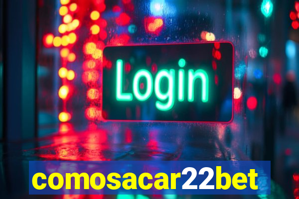 comosacar22bet