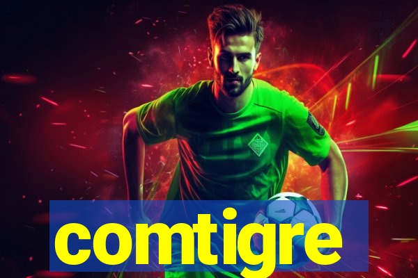 comtigre