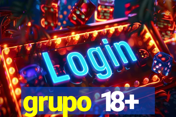 grupo 18+