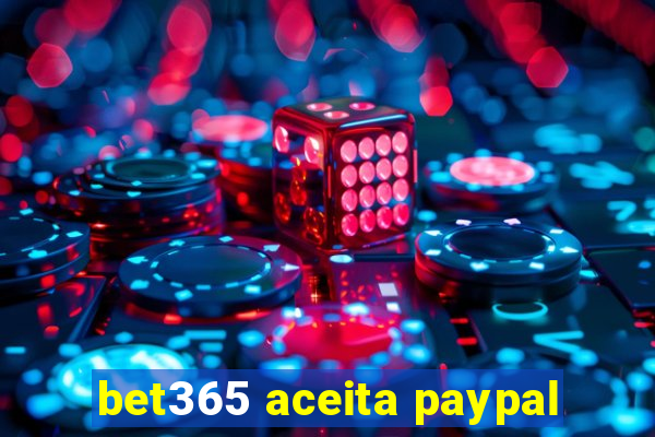 bet365 aceita paypal