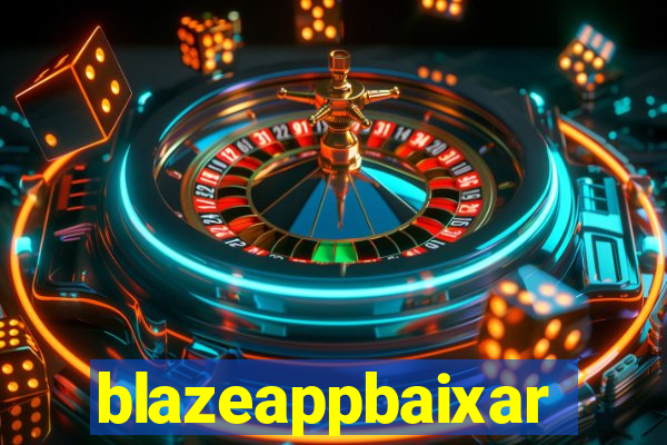 blazeappbaixar