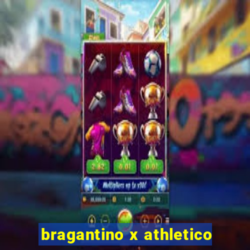 bragantino x athletico