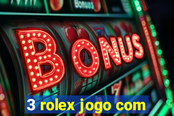 3 rolex jogo com