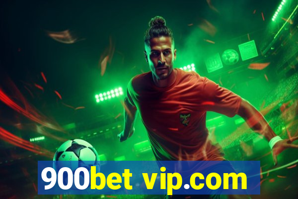 900bet vip.com