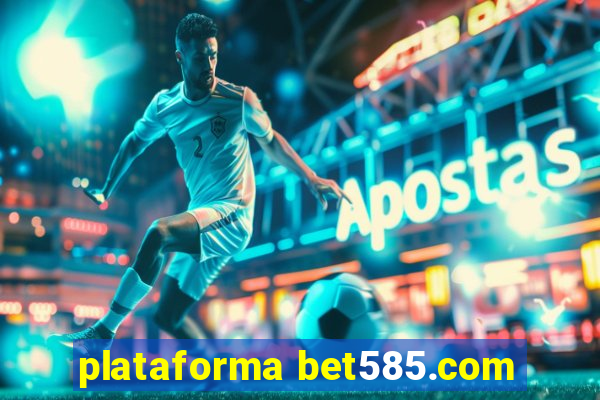 plataforma bet585.com