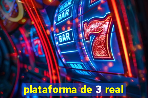 plataforma de 3 real