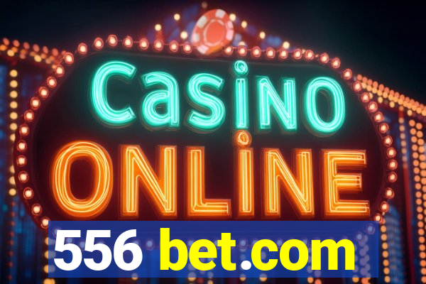 556 bet.com