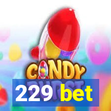 229 bet