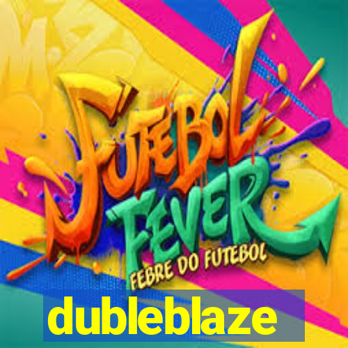 dubleblaze