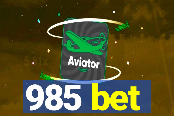 985 bet