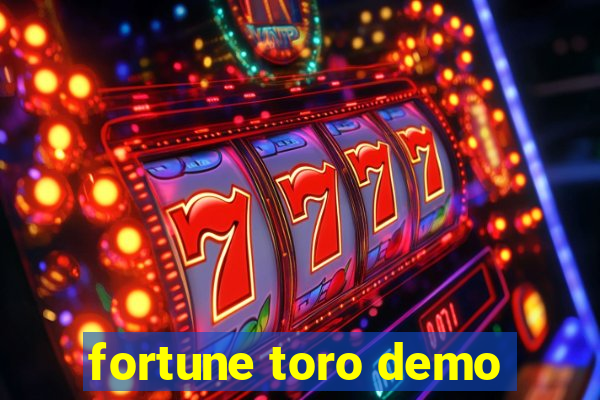 fortune toro demo