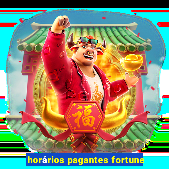 horários pagantes fortune