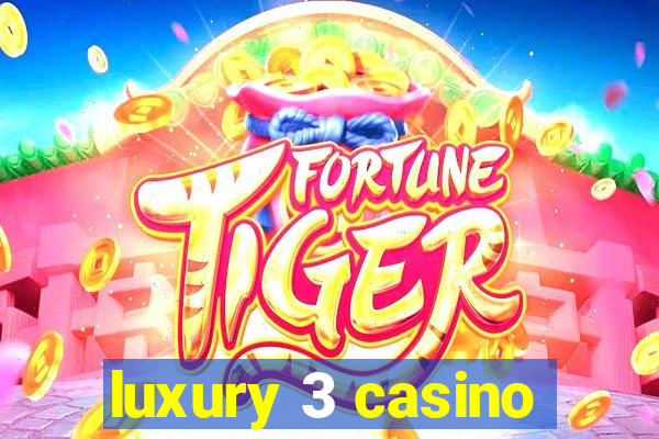 luxury 3 casino