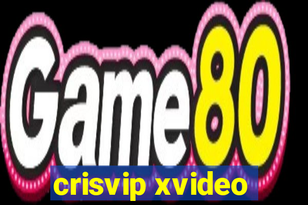 crisvip xvideo