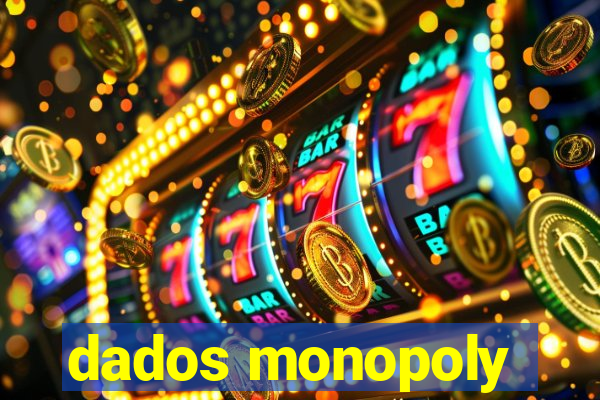 dados monopoly