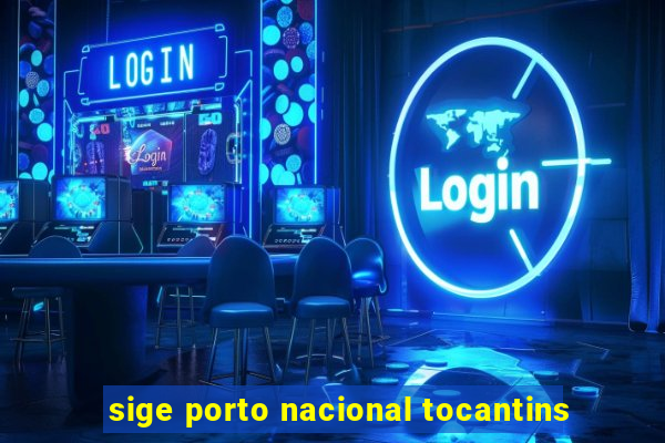 sige porto nacional tocantins