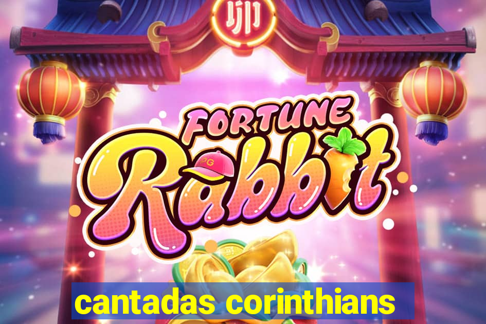 cantadas corinthians