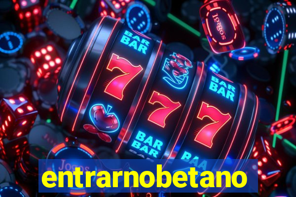 entrarnobetano