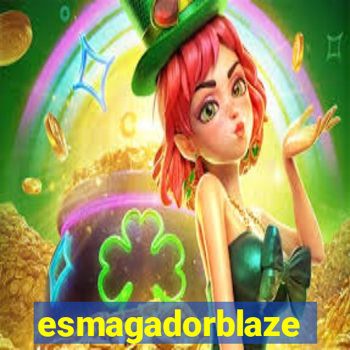 esmagadorblaze