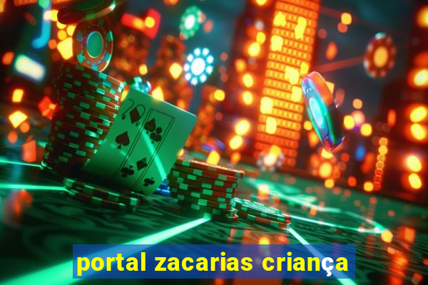 portal zacarias criança