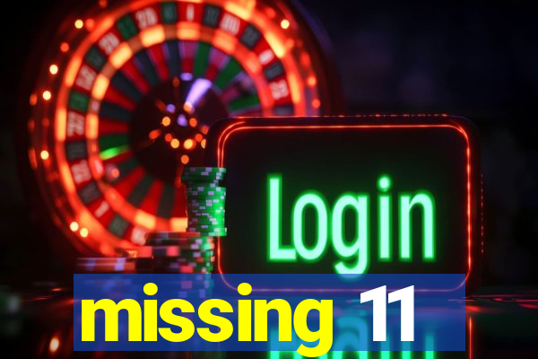 missing 11