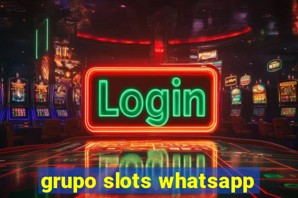 grupo slots whatsapp