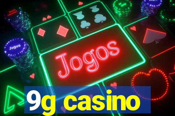 9g casino