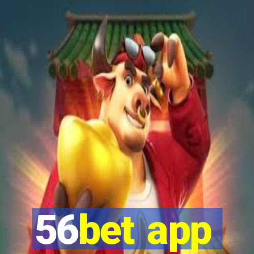 56bet app