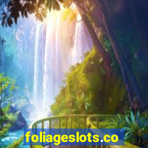 foliageslots.com