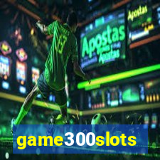 game300slots