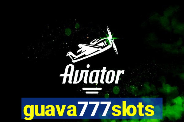 guava777slots