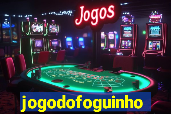 jogodofoguinho