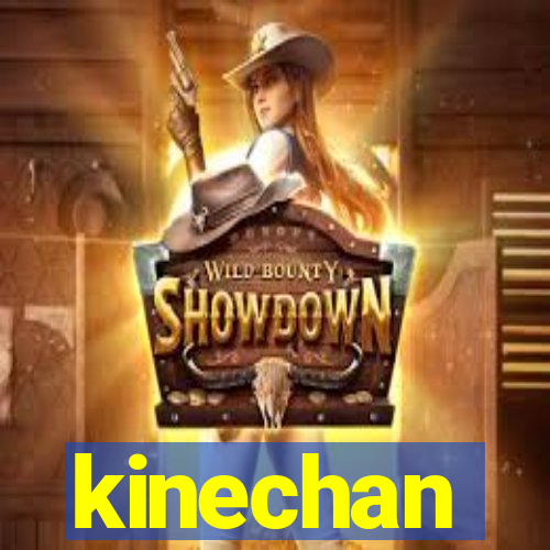 kinechan