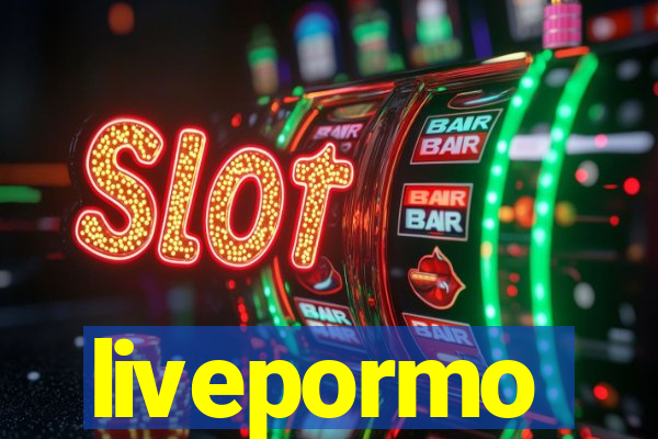 livepormo