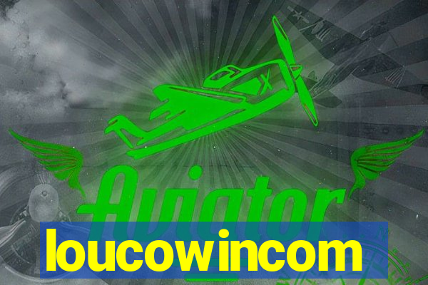 loucowincom