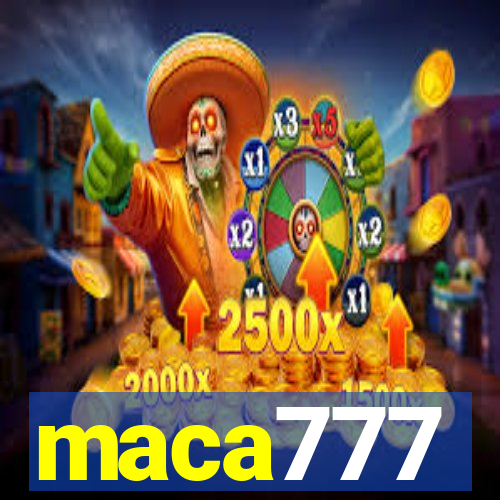 maca777