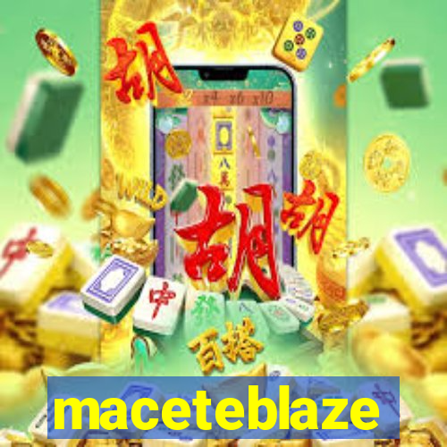 maceteblaze