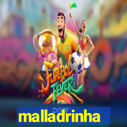 malladrinha