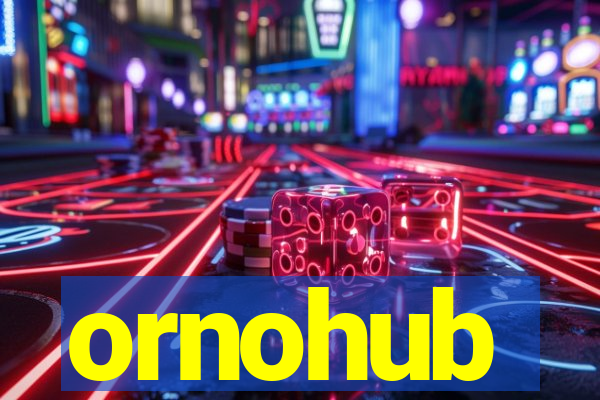 ornohub